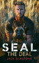SEAL the Deal (Military romantic suspense with heart, heat, and one heroic dog) by Jack Silkstone, 9781036703868