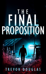 The Final Proposition by Trevor Douglas, 9781036704025