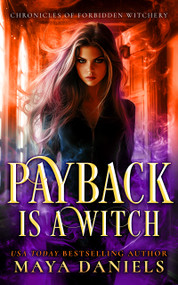 Payback is a Witch by Maya Daniels, 9781036705817
