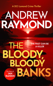 The Bloody, Bloody Banks (A Scottish Crime Thriller) by Andrew Raymond, 9781036705138
