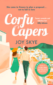Corfu Capers (Laugh and fall in love with this feel-good romantic comedy) by Joy Skye, 9781036703912