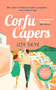 Corfu Capers (Laugh and fall in love with this feel-good romantic comedy) by Joy Skye, 9781036703912