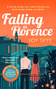 Falling in Florence (A heart-warming, feel-good romance full of love, life and family.) by Joy Skye, 9781036703936