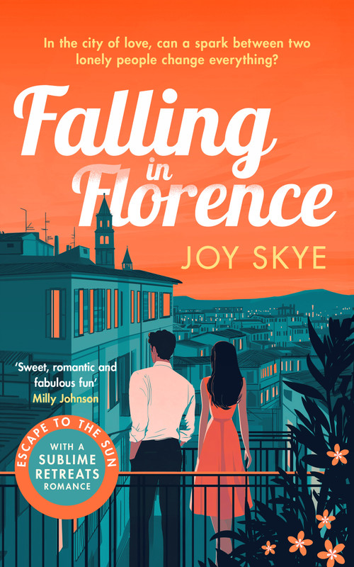 Falling in Florence (A heart-warming, feel-good romance full of love, life and family.) by Joy Skye, 9781036703936