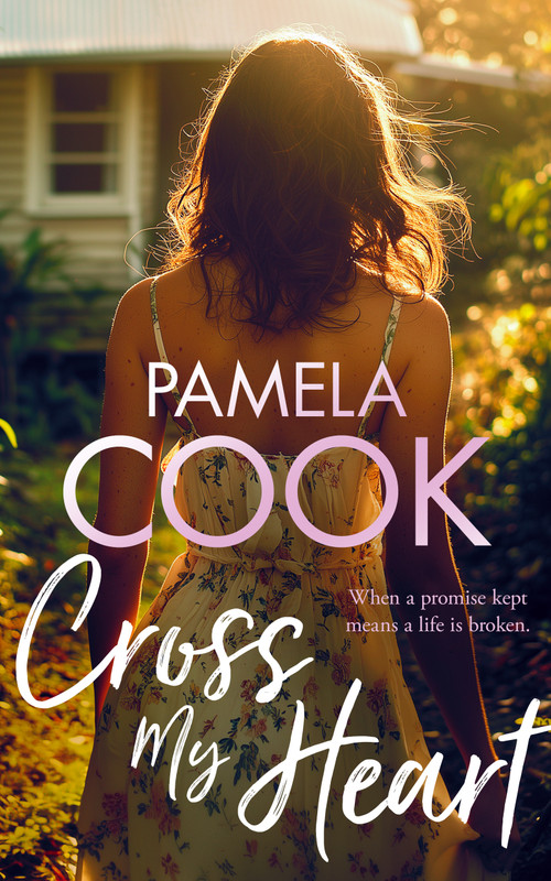 Cross My Heart (A Women's Fiction Novel About Losing Everything-and Finding What Matters Most) by Pamela Cook, 9781036704285