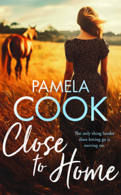 Close To Home (A Heartfelt Women's Fiction Novel About Family, Forgiveness and Finding Your Way Back) - 9781036704308 by Pamela Cook, 9781036704308