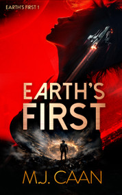 Earth's First (An alien invasion opera) by M.J. Caan, 9781036704490