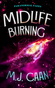 Midlife Burning by M.J. Caan, 9781036704421