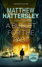 A Bullet For The Past by Matthew Hattersley, 9781036700850