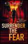 Surrender the Fear by R.D. Brady, 9781036700874