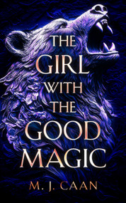 The Girl With The Good Magic (An urban fantasy adventure) by M.J. Caan, 9781036704469