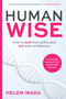 HUMAN-WISE (How to lead from within and sell with confidence) - 9781788608497 by Helen Wada