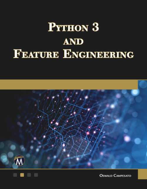 Python 3 and Feature Engineering by Oswald Campesato, 9781683929499