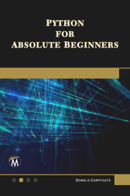 Python for Absolute Beginners by OSWALD CAMPESATO, 9781501521980
