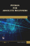 Python for Absolute Beginners by OSWALD CAMPESATO, 9781501521980