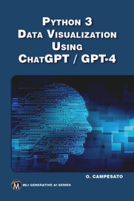 Python 3 and Data Visualization Using ChatGPT /GPT-4 by Oswald Campesato, 9781501522321