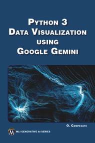 Python 3 Data Visualization Using Google Gemini by Oswald Campesato, 9781501522802