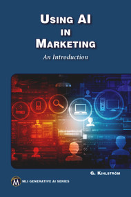 Using AI in Marketing (An Introduction) by Greg Kihlstrom, 9781501522796