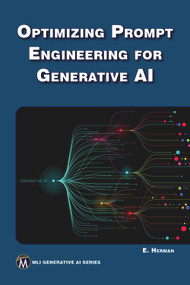 Optimizing Prompt Engineering for Generative AI by ERIK HERMAN, 9781501523694