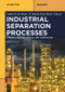 Industrial Separation Processes (Thermal Unit Operations and Mechanical Unit Operations) by André B. de Haan, H. Burak Eral, Boelo Schuur, 9783111063638