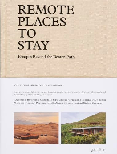 Remote Places To Stay Vol. 2 (Escapes Beyond the Beaten Path) by gestalten, Debbie Pappyn, David De Vleeschauwer, 9783967041989