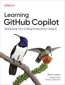 Learning GitHub Copilot (Multiplying Your Coding Productivity Using AI) by Brent Laster, 9781098164652