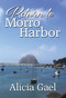 Return to Morro Harbor by Alicia Gael, 9781642476828