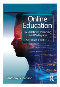 Online Education (Foundations, Planning, and Pedagogy) by Anthony G. Picciano, 9781032839912