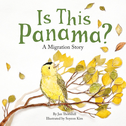 Is This Panama? (A Migration Story) by Jan Thornhill, Soyeon Kim, 9781771474474