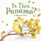 Is This Panama? (A Migration Story) by Jan Thornhill, Soyeon Kim, 9781771474474