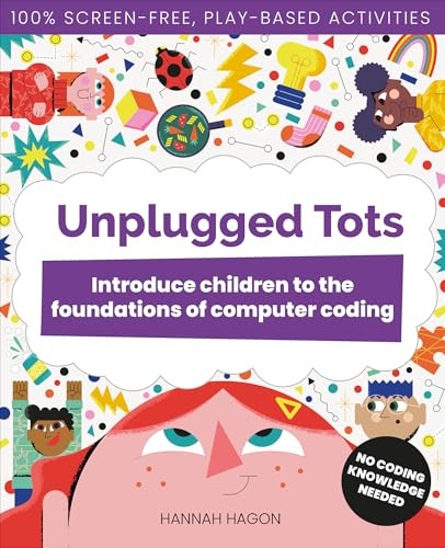 Unplugged Tots (Introduce children to the foundations of computer coding) by Hannah Hagon, 9781916868229