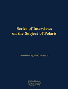 A Series of Interviews on the Subject of Polaris by John T. Mason, 9781682699898