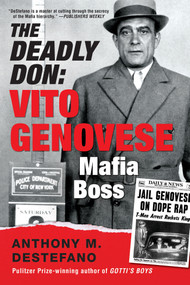 The Deadly Don (Vito Genovese, Mafia Boss) by Anthony M. DeStefano, 9780806540948