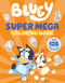 Bluey: Super Mega Coloring Book by Penguin Young Readers Licenses, 9798217052813