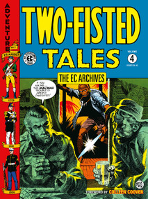 The EC Archives: Two-Fisted Tales Volume 4 by George Evans, Jack Davis, Reed Crandall, John Severin, Carlos Badilla, 9781506751726