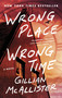 Wrong Place Wrong Time (A Novel) - 9780063427006 by Gillian McAllister, 9780063427006