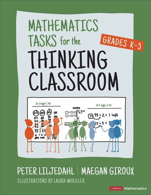 Mathematics Tasks for the Thinking Classroom, Grades K-5 by Peter Liljedahl, Maegan Giroux, 9781071913291