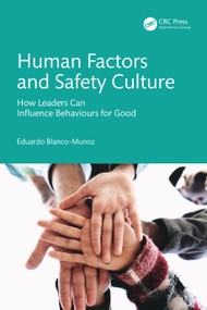 Human Factors and Safety Culture (How Leaders Can Influence Behaviours for Good) by Eduardo Blanco-Munoz, 9781041019367