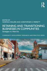 Retaining and Transitioning Businesses in Communities (Strategies in a New Era) by Norman Walzer, Christopher D. Merrett, 9781032805627
