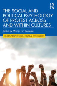 The Social and Political Psychology of Protest Across and Within Cultures by Martijn van Zomeren, 9781032743943