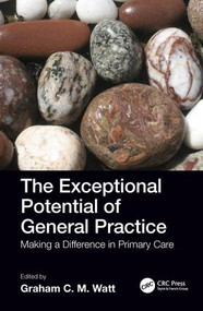 The Exceptional Potential of General Practice (Making a Difference in Primary Care) by Graham Watt, 9781785231582