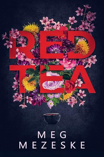 Red Tea by Meg Mezeske, 9781944728830