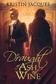 A Draught of Ash and Wine by Kristin Jacques, 9781648982859