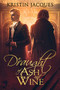 A Draught of Ash and Wine by Kristin Jacques, 9781648982859