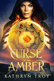 Curse of the Amber by Kathryn Troy, 9781949090369