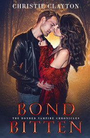 Bond Bitten by Christie Clayton, 9781648982262
