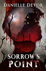 Sorrow's Point by Danielle DeVor, 9780986251641