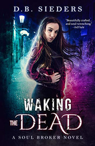 Waking the Dead by D. B. Sieders, 9781944728137