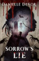 Sorrow's Lie by Danielle DeVor, 9781944728410