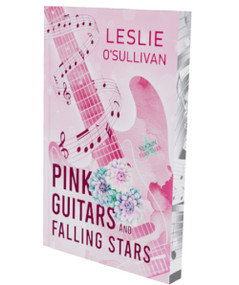 Pink Guitars and Falling Stars by Leslie O'Sullivan, 9781648981586